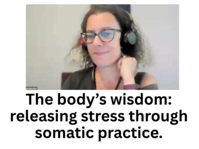 The body’s wisdom: releasing stress through somatic practice.