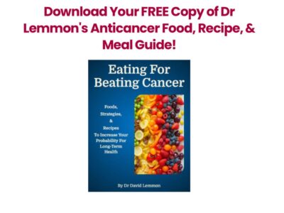 Eating For Beating Cancer: Foods, Strategies, & Recipes To Increase Your Probability For Long-Term Health