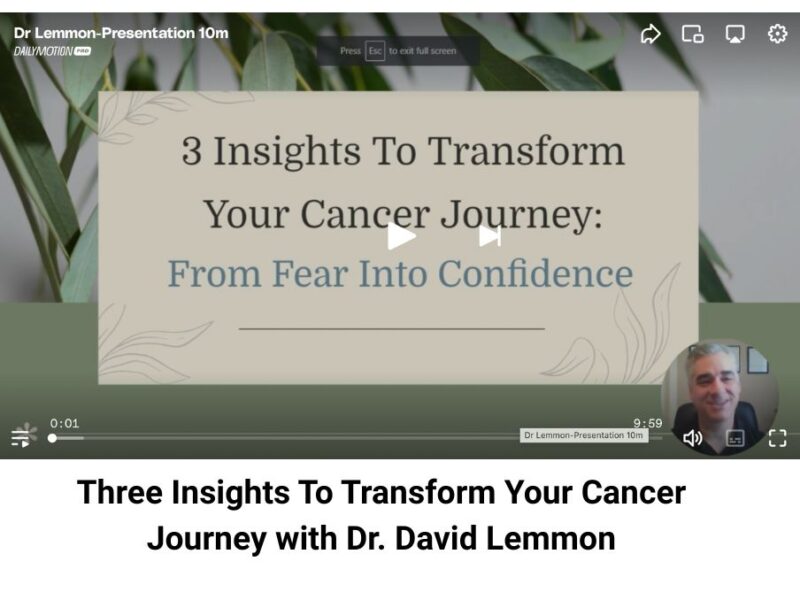 Three Insights To Transform Your Cancer Journey. From Frear Into Confidence with Dr. David Lemmon